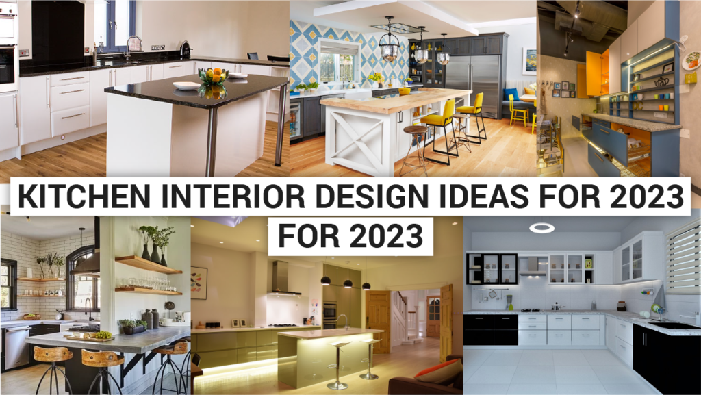 Kitchen Interior Design Ideas for 2023